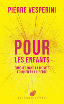 Pour les enfants : Eduquer dans la dignité éduquer à la liberté