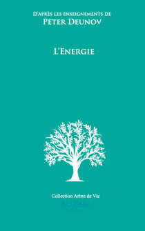 L'énergie : D'après les enseignements de Peter Deunov