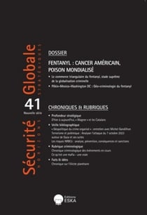 Sécurité globale n.41 : Fentanyl : Cancer américain, poison mondialisé