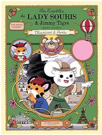 Les enquêtes de Lady Souris et Jimmy Tigré : Du rififi à Paris