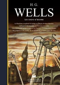 H. G. Wells : Les chefs-d'oeuvre