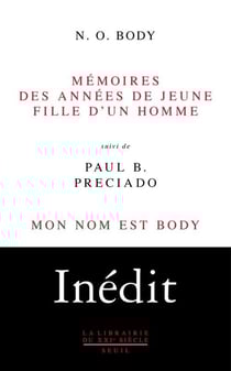 Mémoires des annees de jeune fille d'un homme. Suivi de Mon nom est Body
