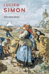 Lucien Simon : Entre deux siècles
