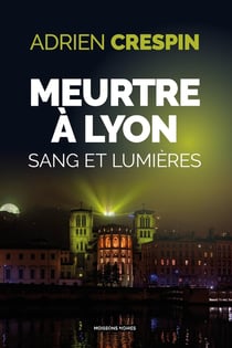 Meurtre à Lyon : Sang et lumières
