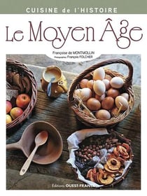Cuisine de l'histoire : Le Moyen Âge
