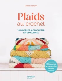 Plaids au crochet : 18 modèles à crocheter en diagonale
