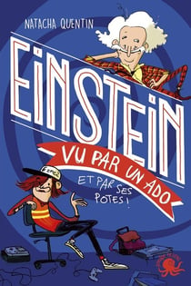 100% bio : Einstein vu par un ado
