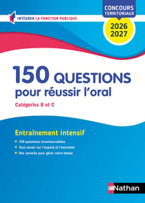 150 questions pour réussir l'oral - Catégories B et C (édition 2026/2027)
