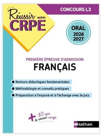 Réussir mon CRPE : Français - Première épreuve d'admission - Concours L3 - Oral (édition 2026/2027)