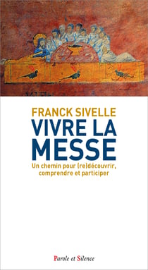 Vivre la Messe : Un chemin pour (re)découvrir, comprendre et participer
