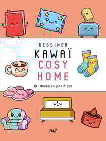 Dessiner Kawaï - Cosy Home