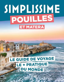 Guide simplissime : Pouilles et Matera : Le guide de voyage le + pratique du monde