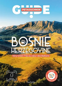 Guide Petaouchnok : Bosnie Herzégovine : Very Green Trip au coeur des Balkans