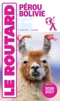 Guide du Routard : Pérou, Bolivie (édition 2026/2027)