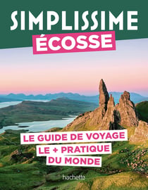 Guide simplissime : Écosse : Le guide de voyage le + pratique du monde