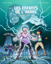 Les enfants de l'arbre Tome 3 : La colère d'Anima