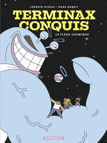 Terminax conquis Tome 1 : Le fléau cosmique