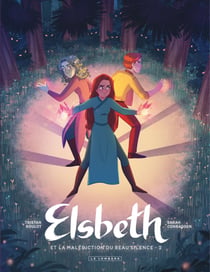 Elsbeth et la malediction du beau silence - tome 2