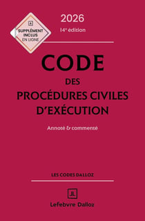 Code des procédures civiles d'exécution : Annoté et commenté (édition 2026)