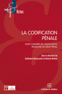 La codification pénale : XXVIIe Congrès de l'Association française de droit pénal