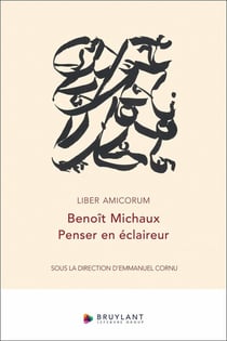 Liber amicorum Benoît Michaux : Penser en éclaireur