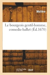 Le bourgeois gentil-homme, comedie-ballet