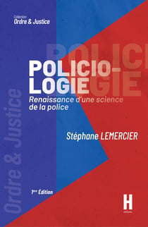 Policiologie : Renaissance d'une science de la Police