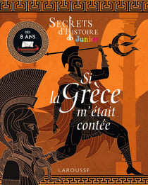 Secrets d'Histoire junior : Si la Grèce antique m'était contée