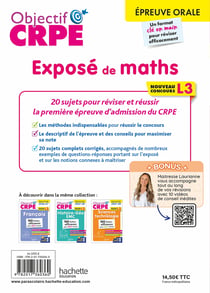 Objectif CRPE : Exposé de maths épreuve orale - L3 - 20 sujets corrigés pour bien s'entraîner (édition 2027/2028)