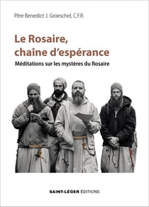 Le Rosaire, chaîne d'espérance : Méditations sur les mystères du Rosaire