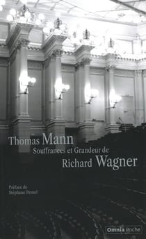 Souffrances et Grandeur de Richard Wagner