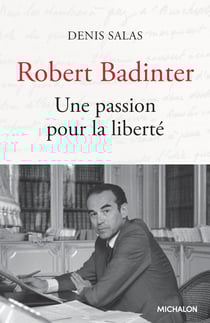 Robert Badinter : Une passion pour la liberté