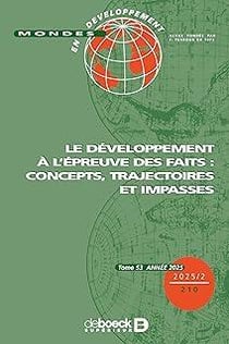Mondes en développement n.210 : Le développement à l'épreuve des faits : concepts, trajectoires et impasses