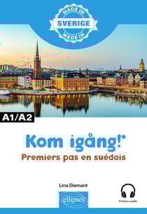 Kom igang ! Premiers pas en suédois : A1-A2