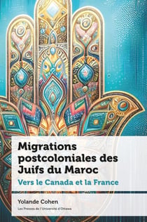 Migrations postcoloniales des Juifs du Maroc : Vers le Canada et la France