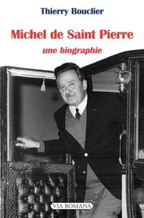 Michel de Saint Pierre : Une biographie