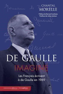 De Gaulle imaginé : Les Français écrivent à de Gaulle en 1969