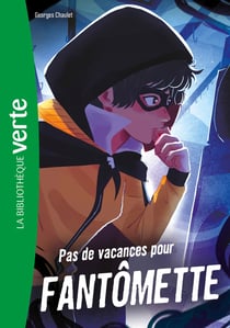 Fantômette Tome 7 : Pas de vacances pour Fantômette
