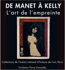 De Manet à Kelly. : L'art de l'empreinte.