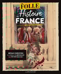 La Folle Histoire de France