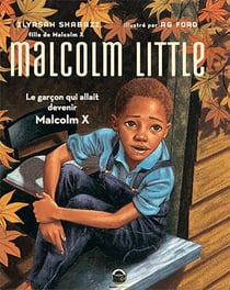 Malcolm Little : Le garçon qui allait devenir Malcolm X