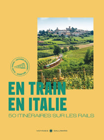 En train en Italie : 50 itinéraires sur les rails