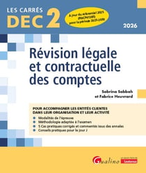 DEC 2 : Révision légale et contractuelle des comptes : 19 fiches de conseils et d'outils pratiques pour bien préparer et réussir l'épreuve 2 du DEC (10e édition)