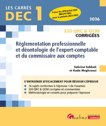 DEC 1 : QRC et QCM corrigées - Réglementation professionnelle et déontologie de l'expert-comptable et du commissaire aux comptes (11e édition)
