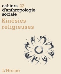 Les cahiers de l'Herne : Kinésies religieuses