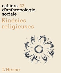 Les cahiers de l'Herne : Kinésies religieuses