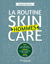 La routine skincare hommes : KCM, conseils, soins