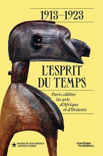 1913-1923 : L'esprit du temps - Paris célèbre les arts d'Afrique et d'Océanie