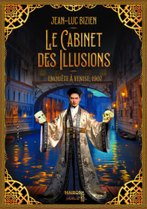 Le cabinet des illusions : Enquête à Venise, 1907
