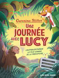 Geronimo Stilton Hors-Série : Une journée avec Lucy : L'Australopithèque la plus connue de la Préhistoire